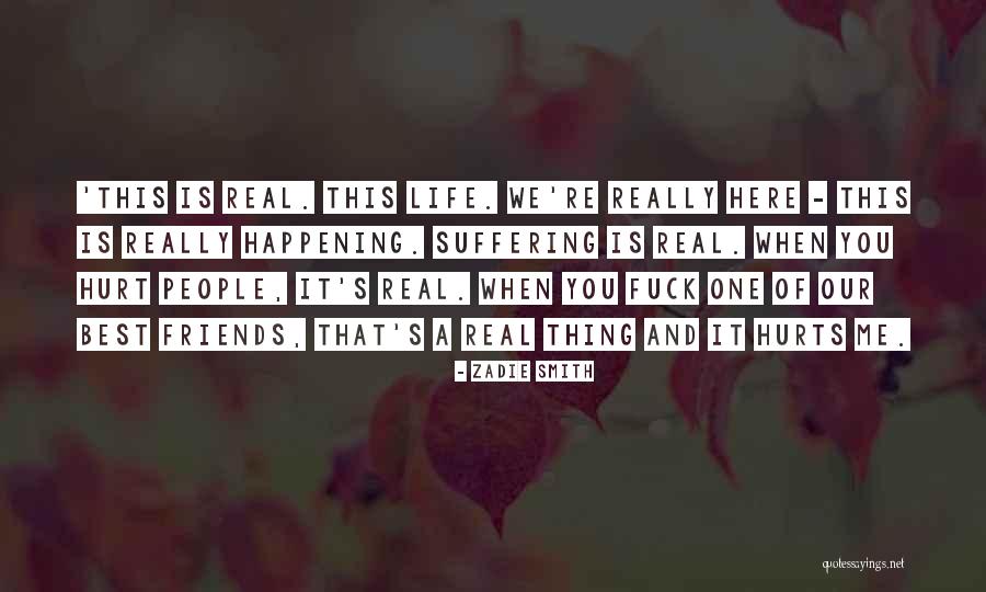 Real Friends And Life Quotes By Zadie Smith Real Friends And Life Quotes By Zadie Smith