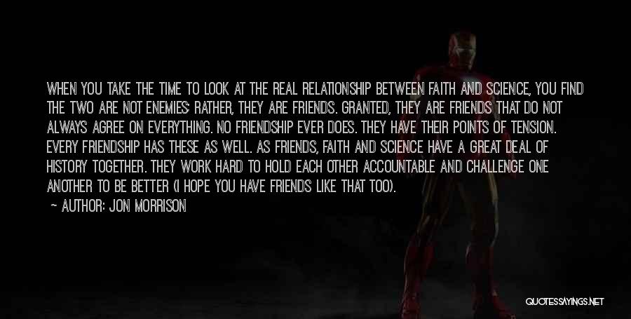 Real Friends Are Hard To Find Quotes By Jon Morrison