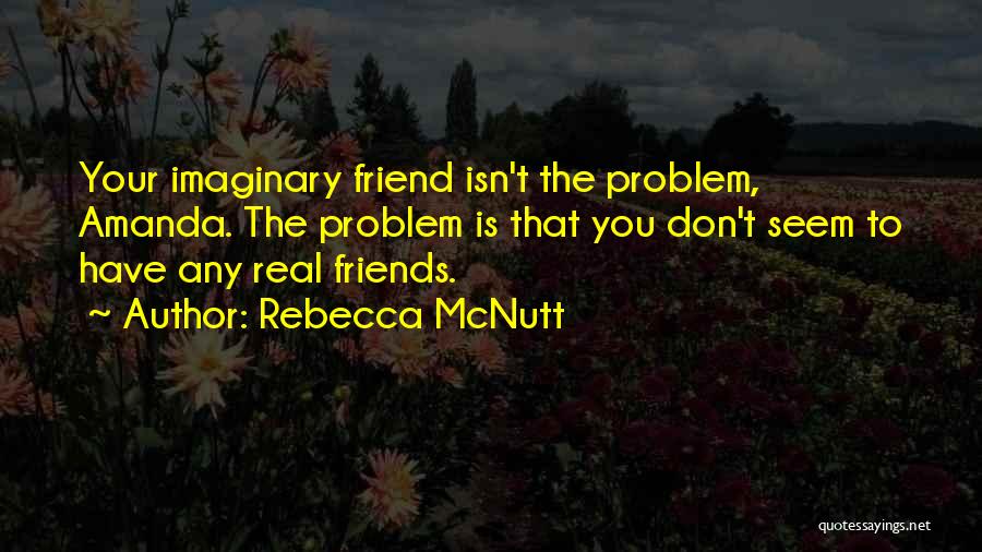 Real Friends Don't Quotes By Rebecca McNutt