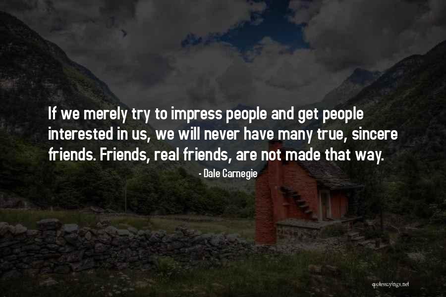 Real Friends Never Quotes By Dale Carnegie Real Friends Never Quotes By Dale Carnegie