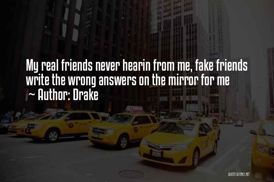 Real Friends Not Fake' Quotes By Drake