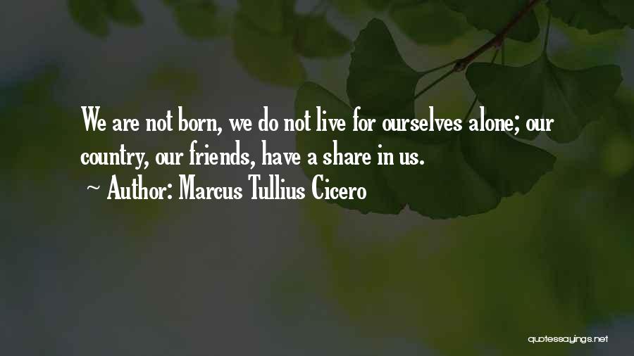 Real Friends Quotes By Marcus Tullius Cicero
