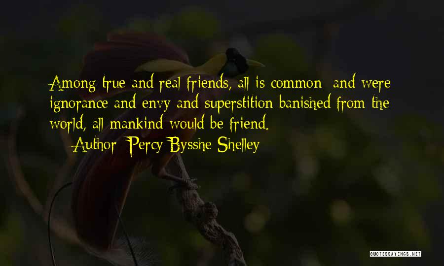 Real Friends Quotes By Percy Bysshe Shelley