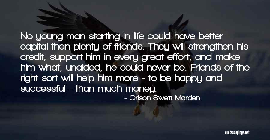 Real Friends Support Quotes By Orison Swett Marden Real Friends Support Quotes By Orison Swett Marden