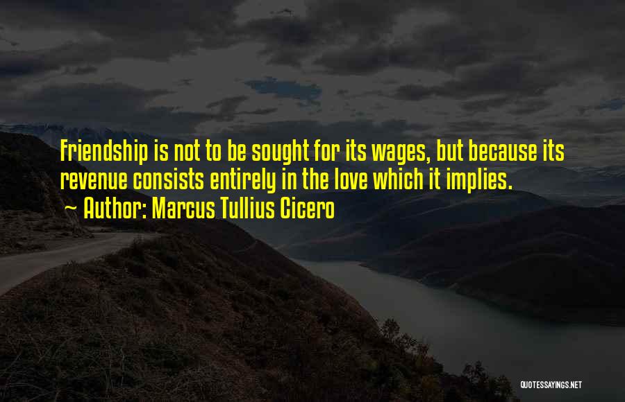 Real Friendship Quotes By Marcus Tullius Cicero