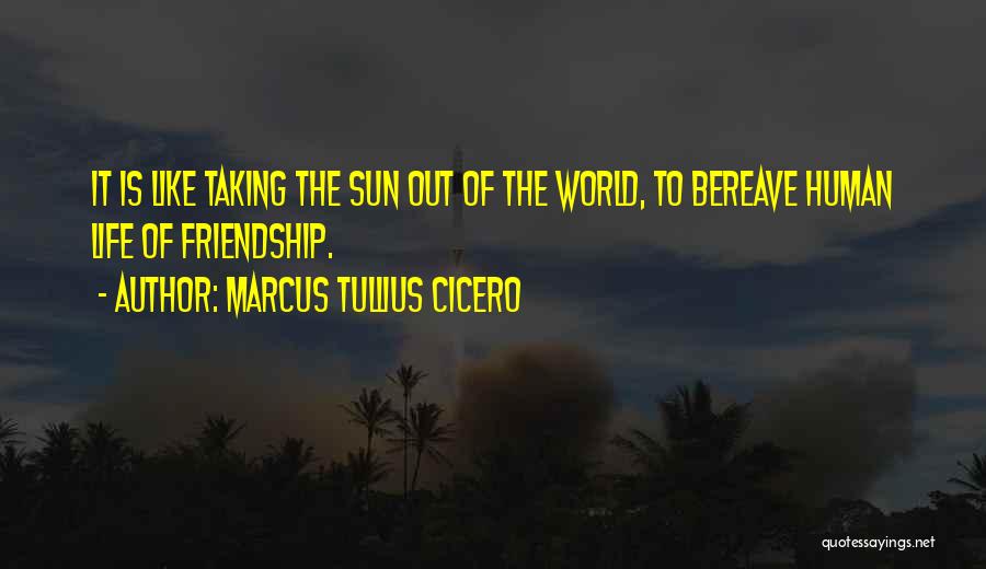 Real Friendship Quotes By Marcus Tullius Cicero