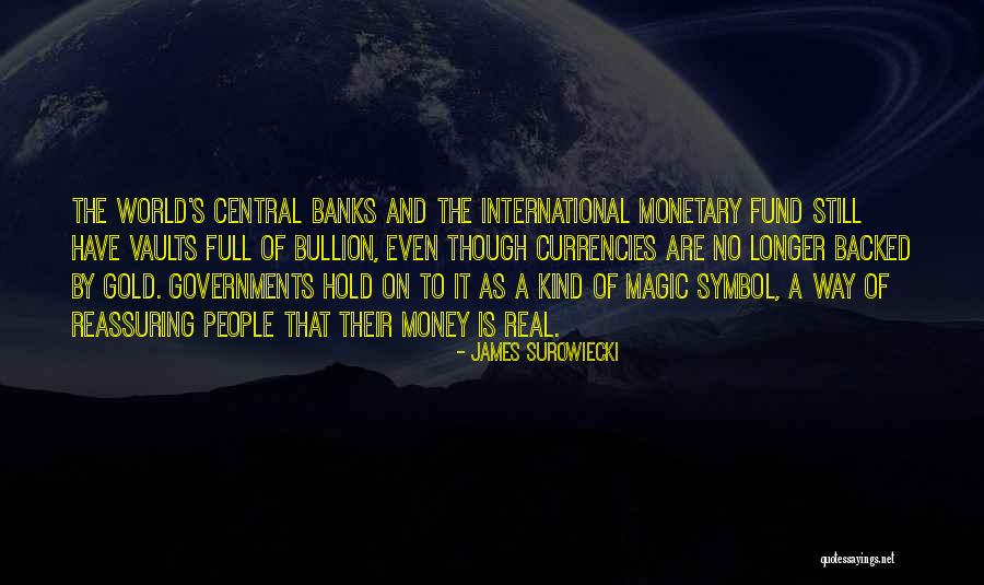 Real Gold Quotes By James Surowiecki Real Gold Quotes By James Surowiecki