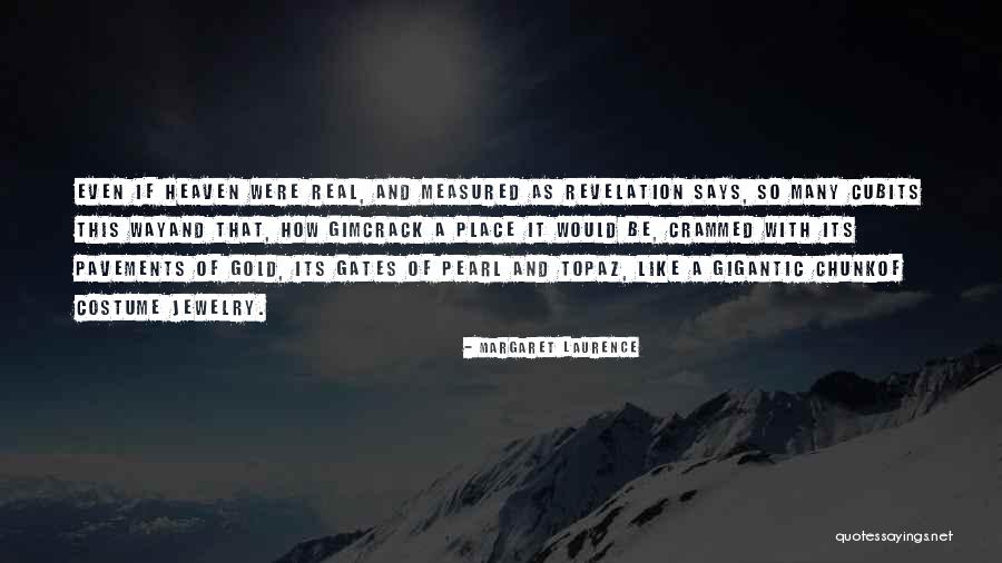 Real Gold Quotes By Margaret Laurence Real Gold Quotes By Margaret Laurence