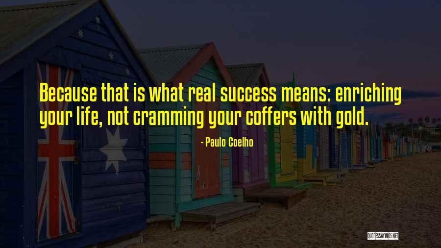 Real Gold Quotes By Paulo Coelho Real Gold Quotes By Paulo Coelho