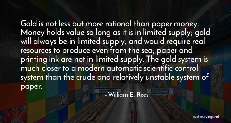 Real Gold Quotes By William E. Rees Real Gold Quotes By William E. Rees
