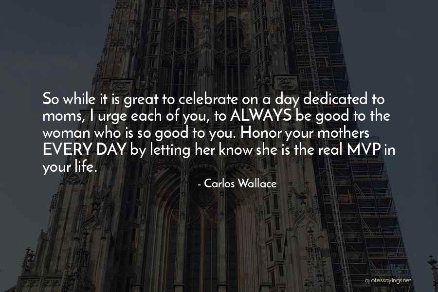 Real Good Woman Quotes By Carlos Wallace Real Good Woman Quotes By Carlos Wallace