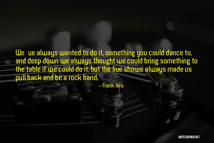 Real Housewives Of Atlanta Quotes By Frank Iero