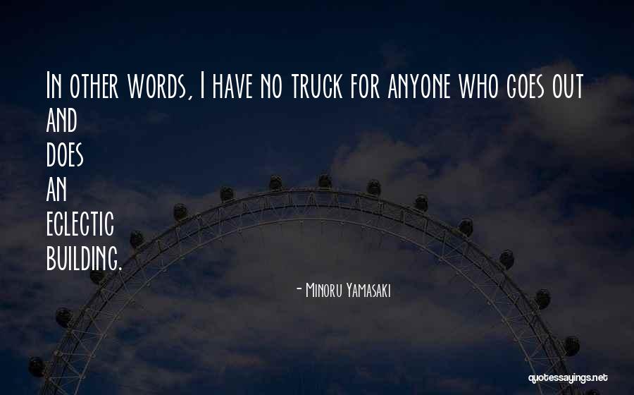 Real Housewives Of Fat Tony Quotes By Minoru Yamasaki Real Housewives Of Fat Tony Quotes By Minoru Yamasaki