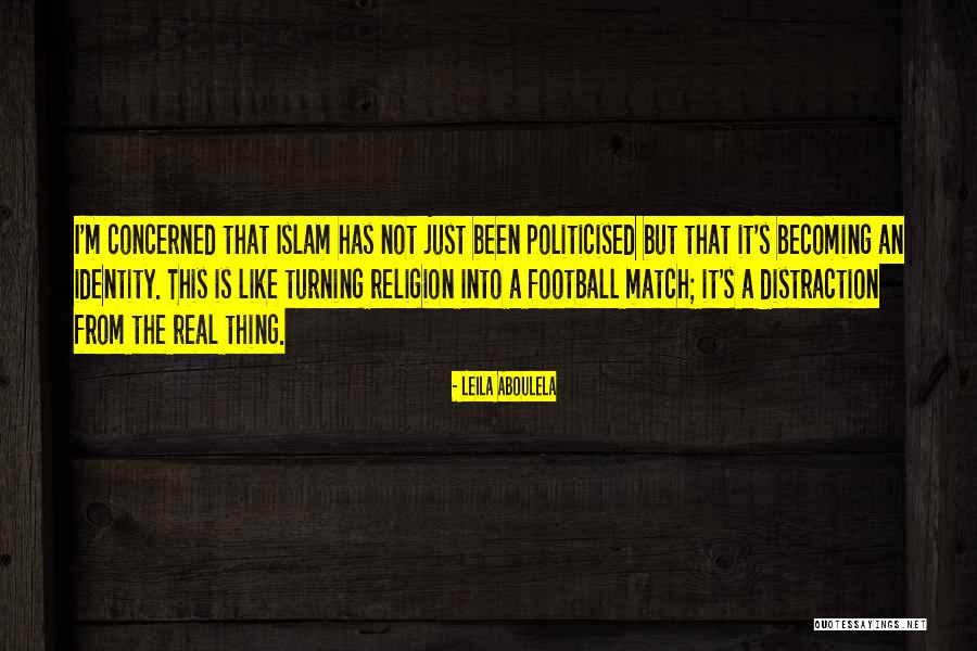 Real Identity Quotes By Leila Aboulela Real Identity Quotes By Leila Aboulela