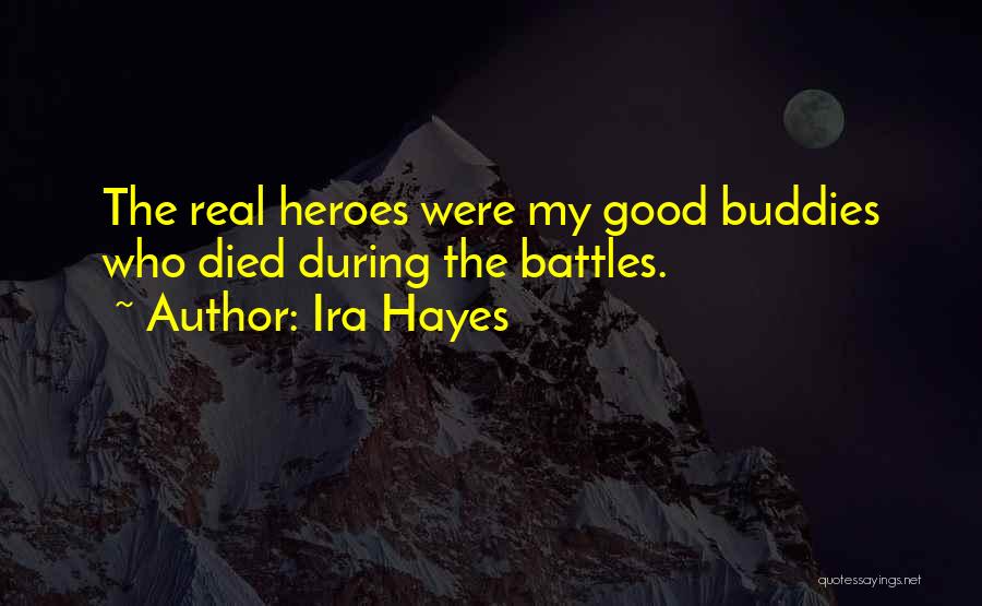 Real Ira Quotes By Ira Hayes