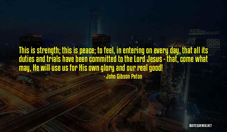 Real Jesus Quotes By John Gibson Paton Real Jesus Quotes By John Gibson Paton