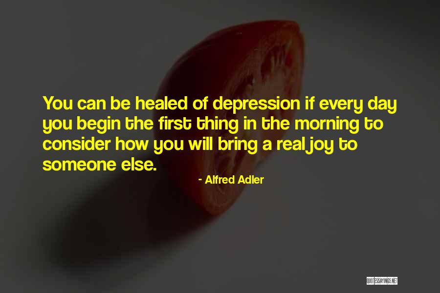 Real Joy Quotes By Alfred Adler Real Joy Quotes By Alfred Adler