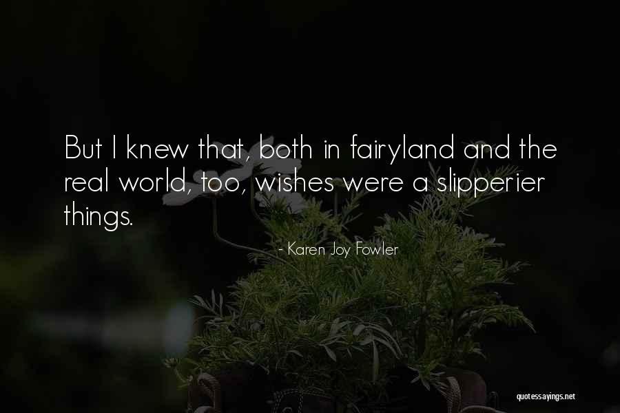 Real Joy Quotes By Karen Joy Fowler Real Joy Quotes By Karen Joy Fowler