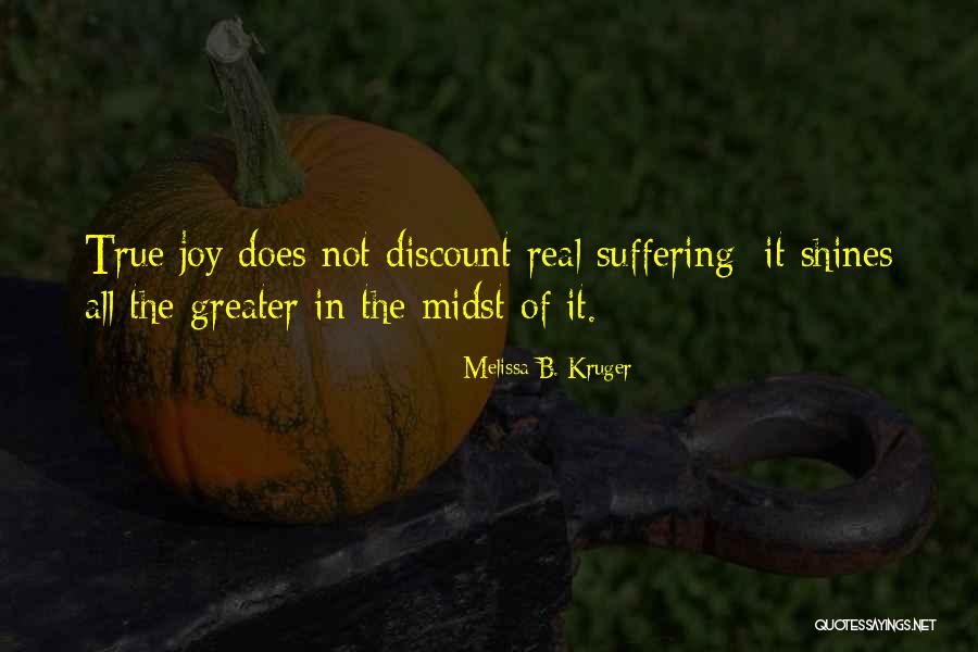 Real Joy Quotes By Melissa B. Kruger Real Joy Quotes By Melissa B. Kruger