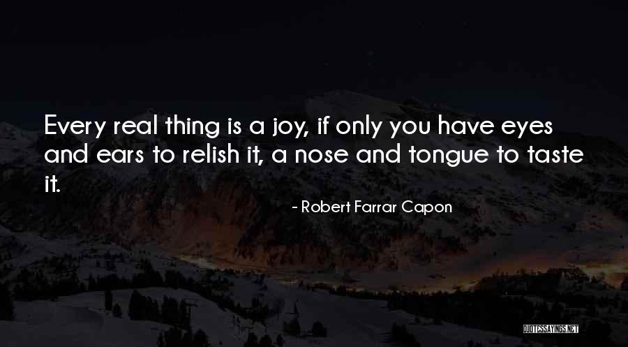 Real Joy Quotes By Robert Farrar Capon Real Joy Quotes By Robert Farrar Capon