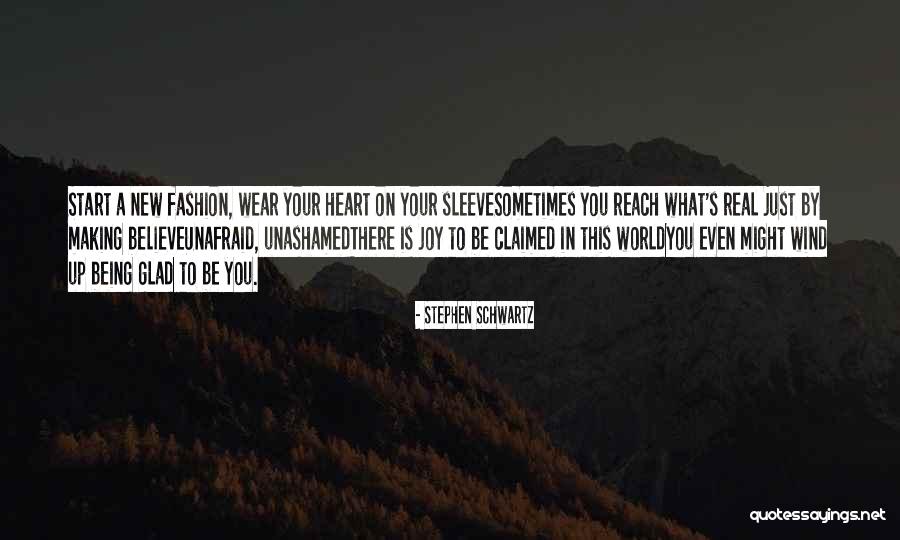 Real Joy Quotes By Stephen Schwartz Real Joy Quotes By Stephen Schwartz