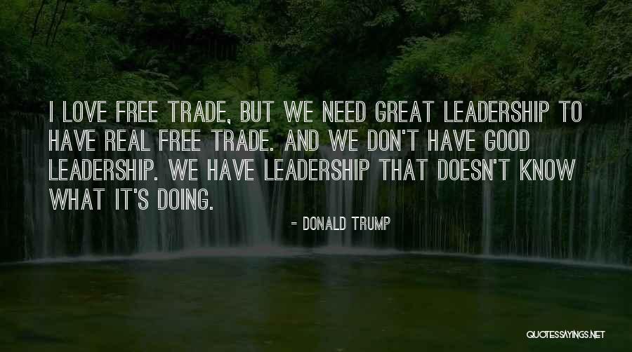 Real Leadership Quotes By Donald Trump Real Leadership Quotes By Donald Trump