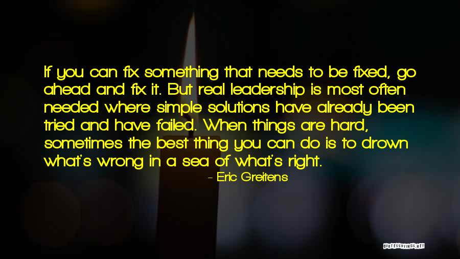 Real Leadership Quotes By Eric Greitens Real Leadership Quotes By Eric Greitens
