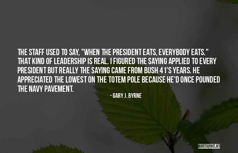 Real Leadership Quotes By Gary J. Byrne Real Leadership Quotes By Gary J. Byrne