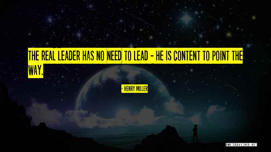 Real Leadership Quotes By Henry Miller