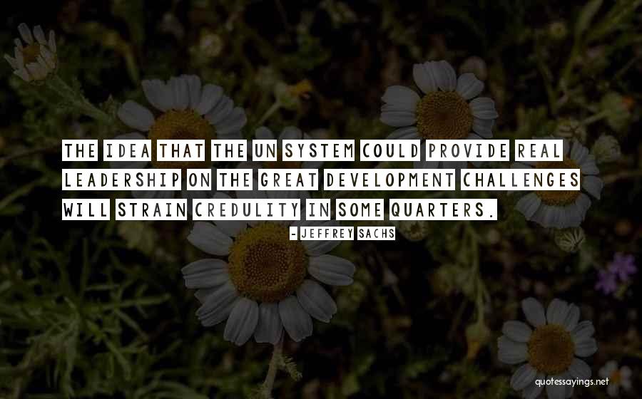 Real Leadership Quotes By Jeffrey Sachs Real Leadership Quotes By Jeffrey Sachs