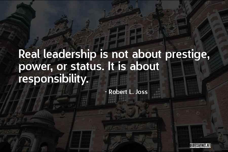 Real Leadership Quotes By Robert L. Joss Real Leadership Quotes By Robert L. Joss