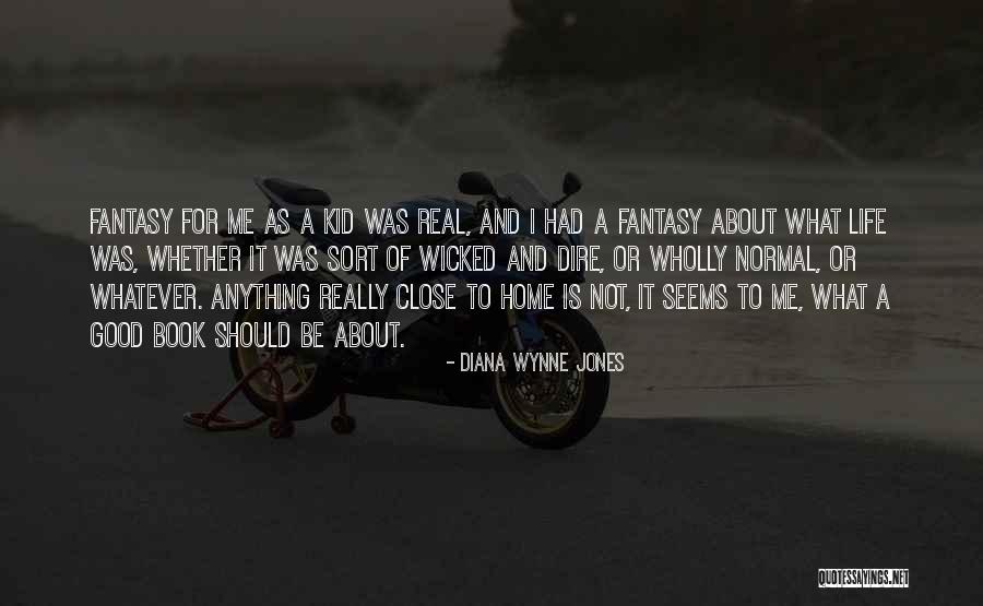 Real Life And Fantasy Quotes By Diana Wynne Jones