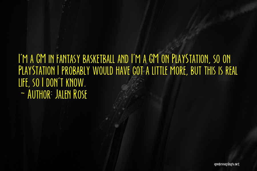 Real Life And Fantasy Quotes By Jalen Rose
