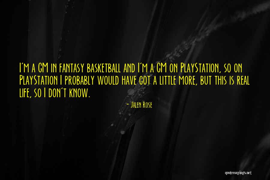 Real Life And Fantasy Quotes By Jalen Rose