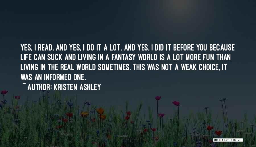Real Life And Fantasy Quotes By Kristen Ashley