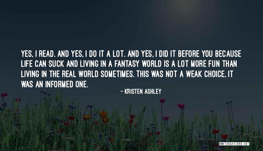 Real Life And Fantasy Quotes By Kristen Ashley