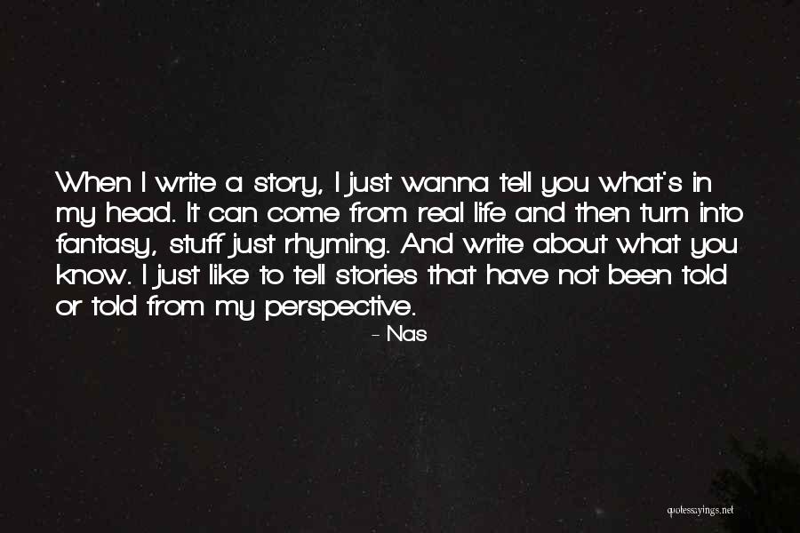 Real Life And Fantasy Quotes By Nas