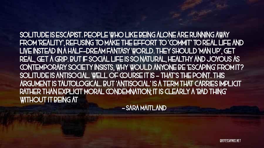 Real Life And Fantasy Quotes By Sara Maitland