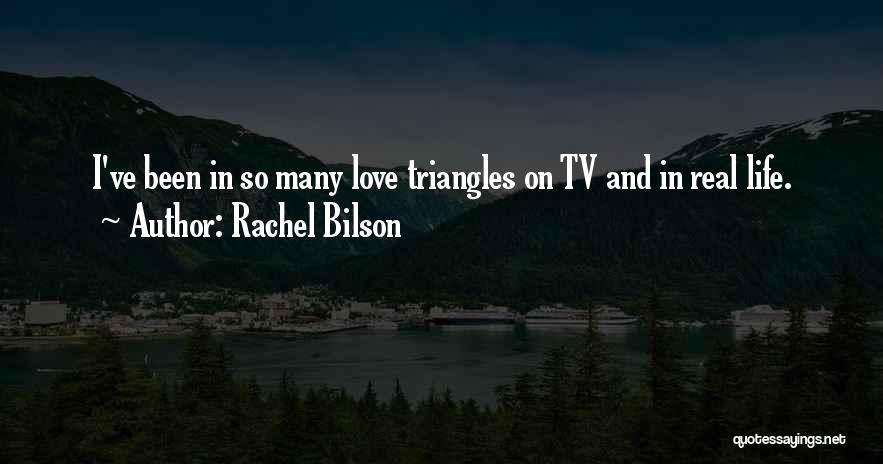 Real Life And Love Quotes By Rachel Bilson