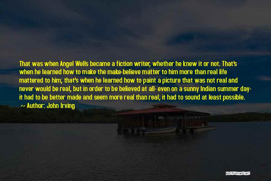 Real Life Angel Quotes By John Irving Real Life Angel Quotes By John Irving