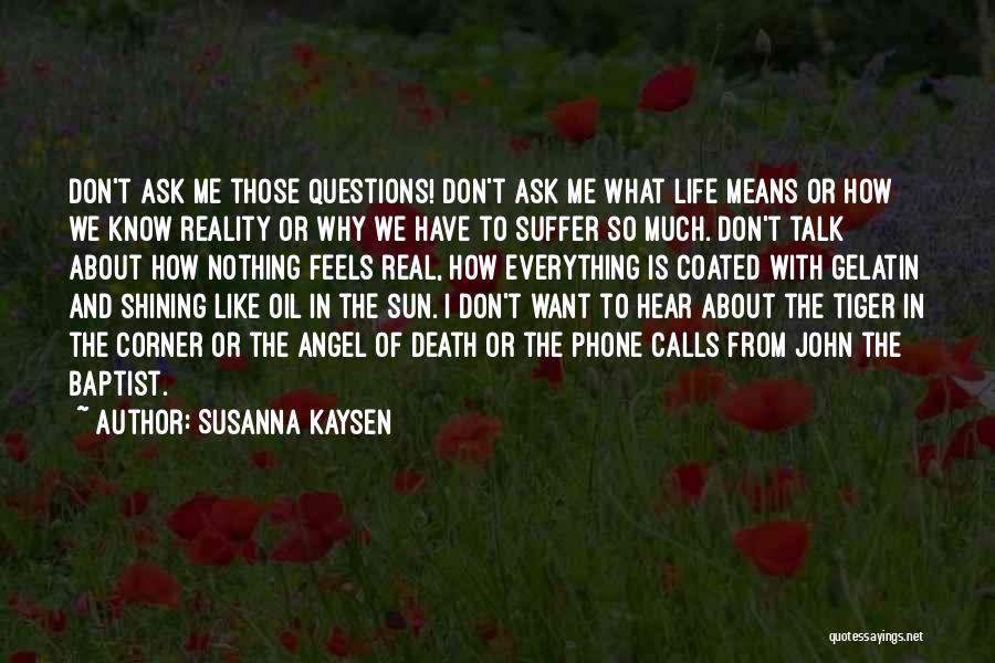 Real Life Angel Quotes By Susanna Kaysen