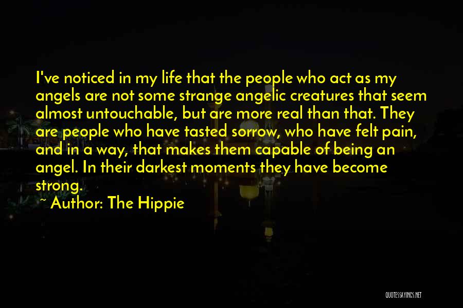 Real Life Angels Quotes By The Hippie