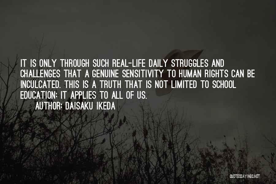 Real Life Challenges Quotes By Daisaku Ikeda