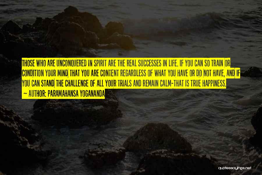 Real Life Challenges Quotes By Paramahansa Yogananda