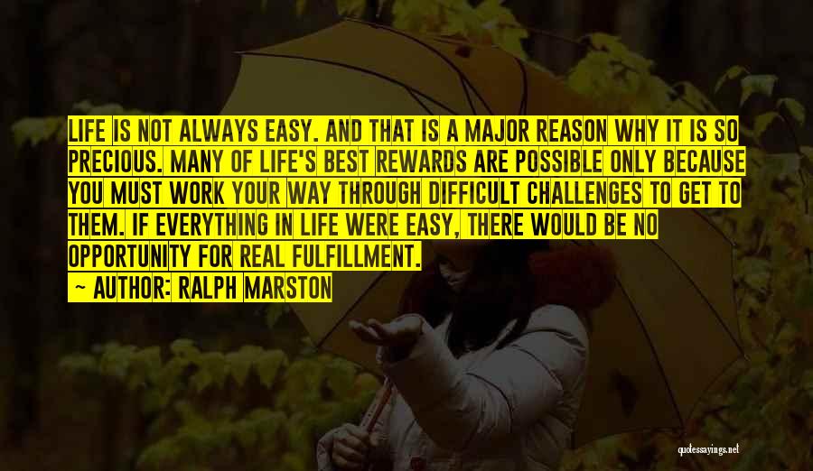 Real Life Challenges Quotes By Ralph Marston