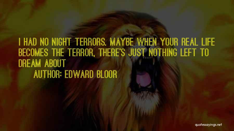 Real Life Dream Quotes By Edward Bloor