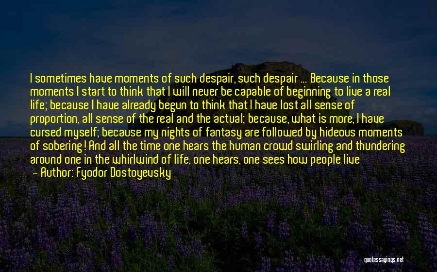 Real Life Dream Quotes By Fyodor Dostoyevsky