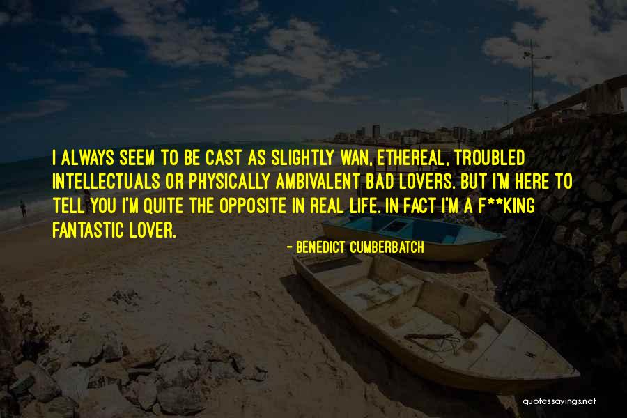 Real Life Fact Quotes By Benedict Cumberbatch Real Life Fact Quotes By Benedict Cumberbatch