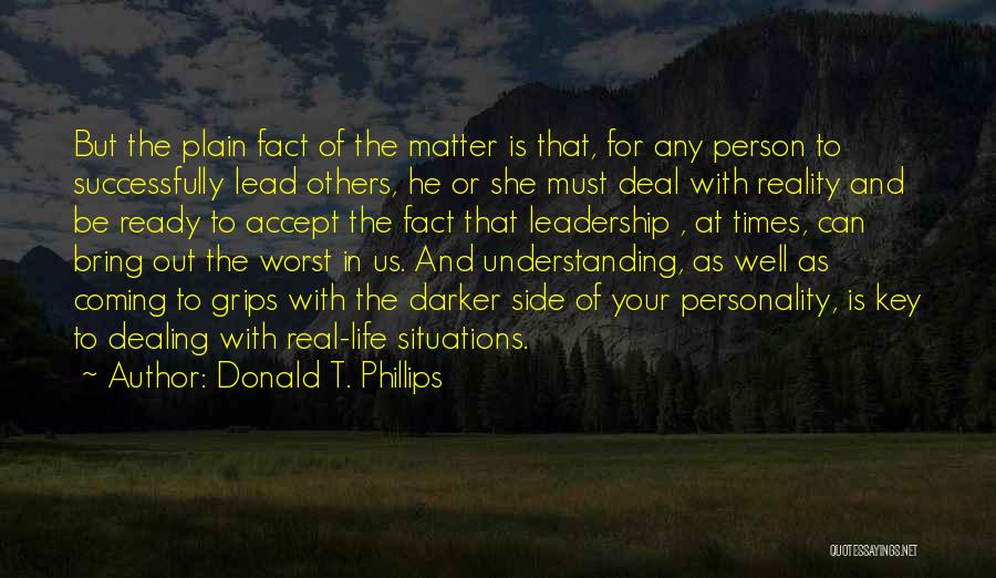 Real Life Fact Quotes By Donald T. Phillips