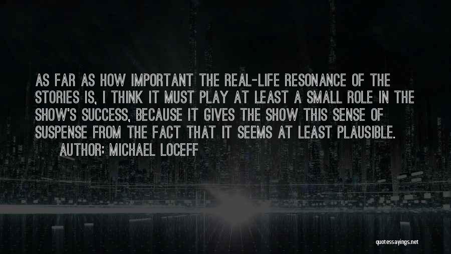 Real Life Fact Quotes By Michael Loceff